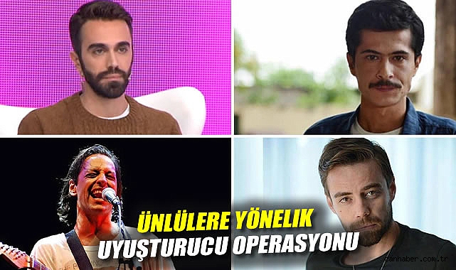 Ünlülere yönelik uyuşturucu operasyonu