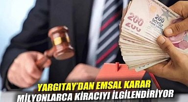 Yargıtay'dan emsal karar: Milyonlarca kiracıyı ilgilendiriyor