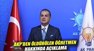 AKP'den öldürülen öğretmen hakkında açıklama