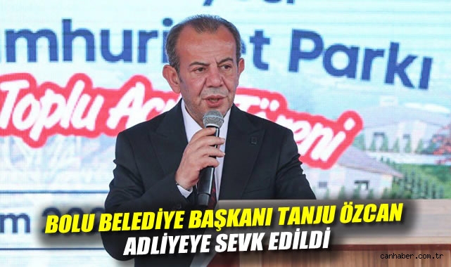 Bolu Belediye Başkanı Tanju Özcan adliyeye sevk edildi