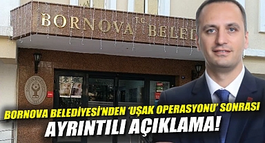 Bornova Belediyesi'nden 'Uşak Operasyonu' Sonrası Ayrıntılı Açıklama!