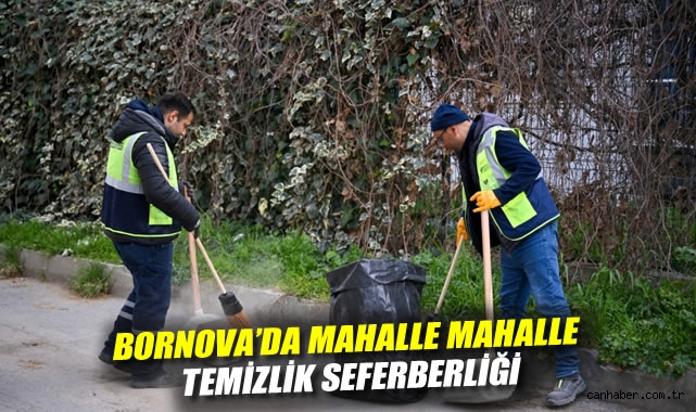Bornova'da mahalle mahalle temizlik seferberliği