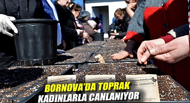 Bornova'da toprak kadınlarla canlanıyor
