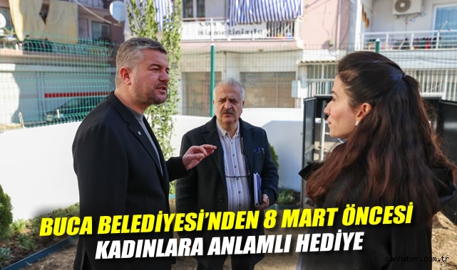 BUCA BELEDİYESİ'NDEN 8 MART ÖNCESİ KADINLARA ANLAMLI HEDİYE