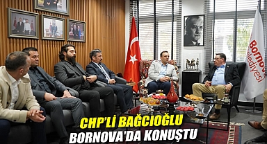CHP'li Bağcıoğlu Bornova'da konuştu
