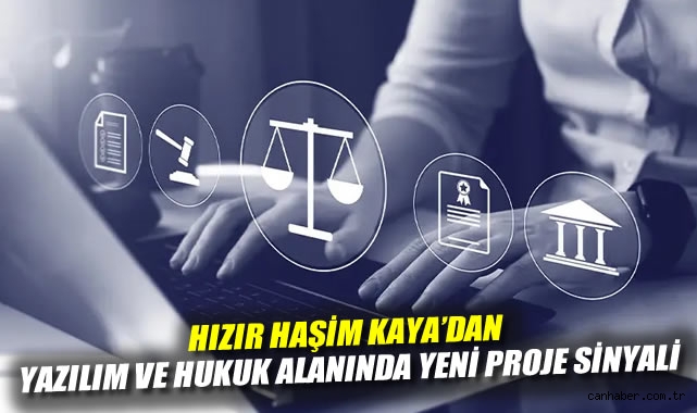 Hızır Haşim Kaya'dan Yazılım ve Hukuk Alanında Yeni Proje Sinyali