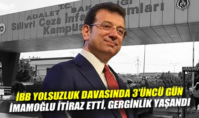İBB yolsuzluk davasında 3'üncü gün: İmamoğlu itiraz etti, gerginlik yaşandı