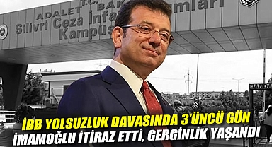 İBB yolsuzluk davasında 3'üncü gün: İmamoğlu itiraz etti, gerginlik yaşandı