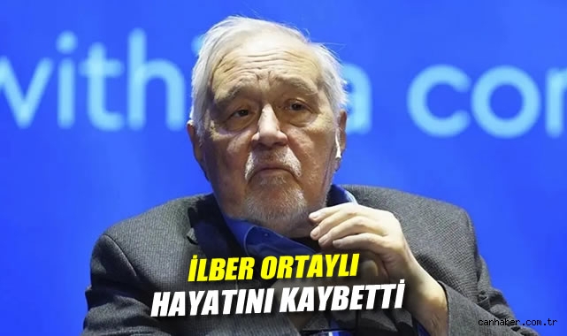 İlber Ortaylı hayatını kaybetti
