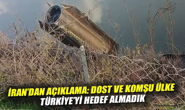 İran'dan açıklama: Dost ve komşu ülke Türkiye'yi hedef almadık
