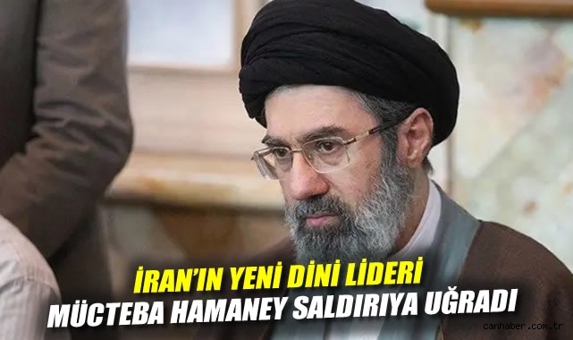 İran'ın yeni dini lideri Mücteba Hamaney saldırıya uğradı