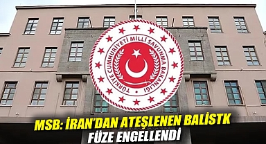 MSB: İran'dan ateşlenen balistik füze engellendi