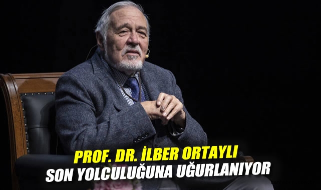 Prof. Dr. İlber Ortaylı son yolculuğuna uğurlanıyor