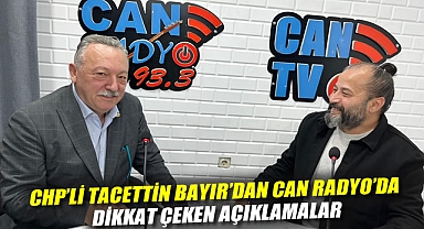 Tacettin Bayır'dan Can Radyo'da dikkat çeken açıklamalar: