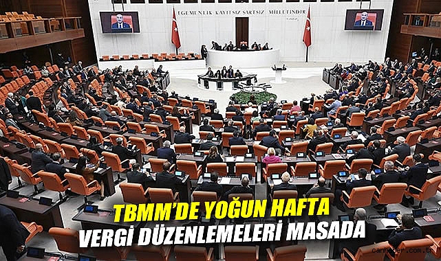 TBMM'de yoğun hafta: Vergi düzenlemeleri masada