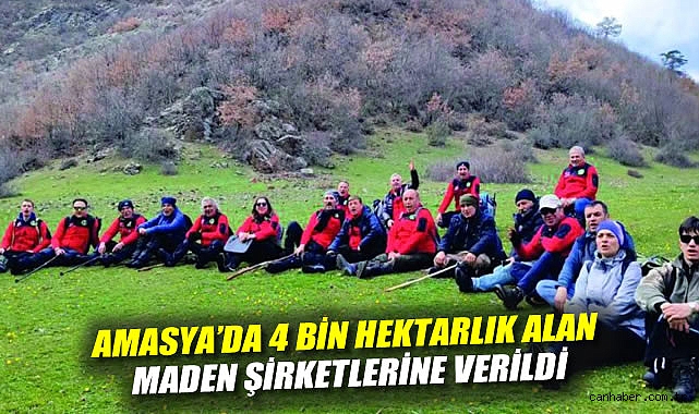 AMASYA'DA 4 BİN HEKTARLIK ALAN MADEN ŞİRKETLERİNE VERİLDİ: SU KAYNAKLARI VE YAŞAM ALANLARI TEHLİKEDE