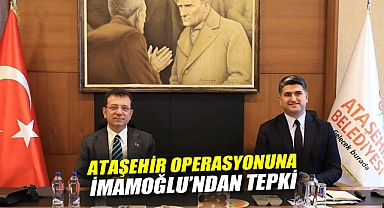 Ataşehir operasyonuna İmamoğlu'ndan tepki