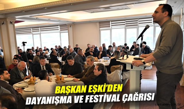 Başkan Eşki'den dayanışma ve festival çağrısı