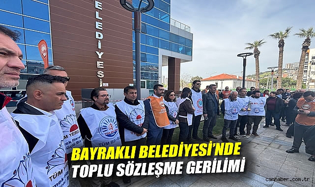 Bayraklı Belediyesi'nde Toplu Sözleşme Gerilimi: Sendikadan