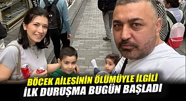 Böcek ailesinin ölümüne ilişkin ilk duruşma görüldü