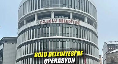 Bolu Belediyesi'ne operasyon: Başkan yardımcısı ve Meclis Üyesi gözaltına alındı