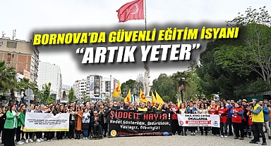 Bornova’da “Güvenli Eğitim” isyanı: Artık Yeter!