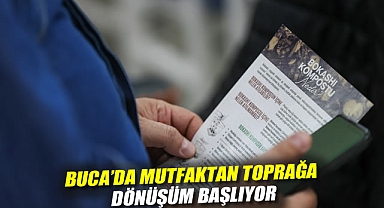 BUCA'DA MUTFAKTAN TOPRAĞA DÖNÜŞÜM BAŞLIYOR