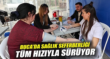 Buca’da sağlık seferberliği tüm hızıyla sürüyor