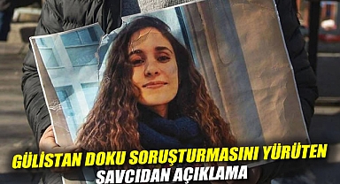 Gülistan Doku soruşturmasını yürüten savcıdan açıklama