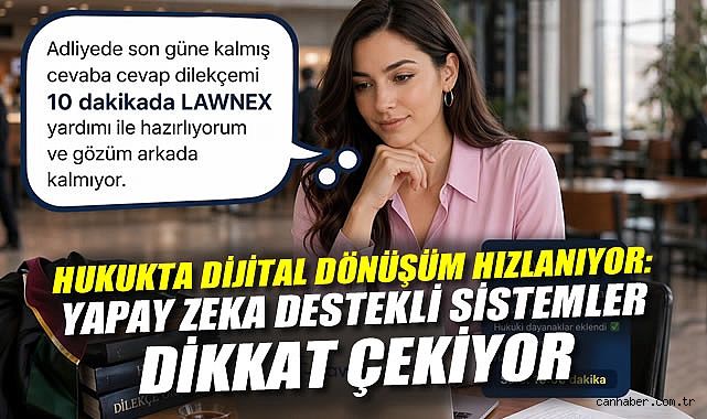Hukukta Dijital Dönüşüm Hızlanıyor: Yapay Zeka Destekli Sistemler Dikkat Çekiyor