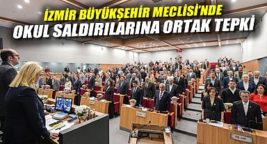 İzmir Büyükşehir Meclisi’nde okul saldırılarına ortak tepki