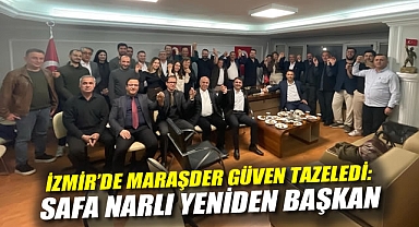 İzmir’de Maraşder güven tazeledi: Safa Narlı yeniden Başkan