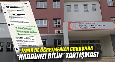 İzmir’de Öğretmenler Grubunda “Haddinizi Bilin” Tartışması