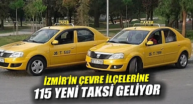 İzmir’in çevre ilçelerine 115 yeni taksi geliyor
