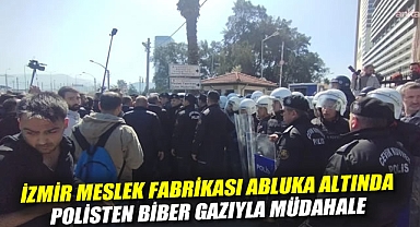 İzmir Meslek Fabrikası abluka altında: Polisten biber gazıyla müdahale