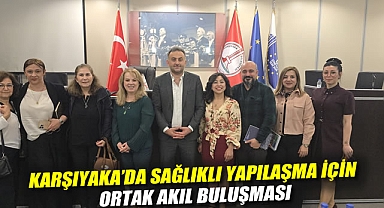 Karşıyaka'da sağlıklı yapılaşma için ortak akıl buluşması