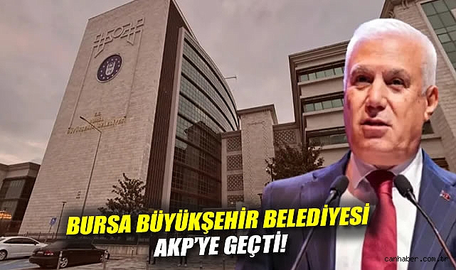 Mustafa Bozbey'in tutuklanmasının ardından Bursa Büyükşehir Belediyesi AKP'ye geçti!