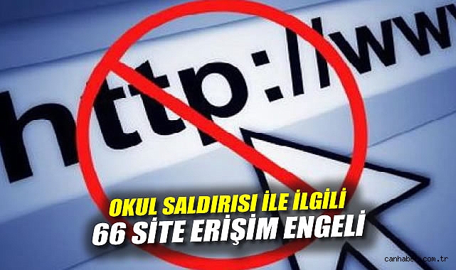 Okul saldırısı ile ilgili 66 site için erişim engeli
