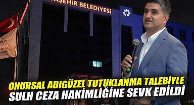 Onursal Adıgüzel tutuklama talebiyle sulh ceza hakimliğine sevk edildi