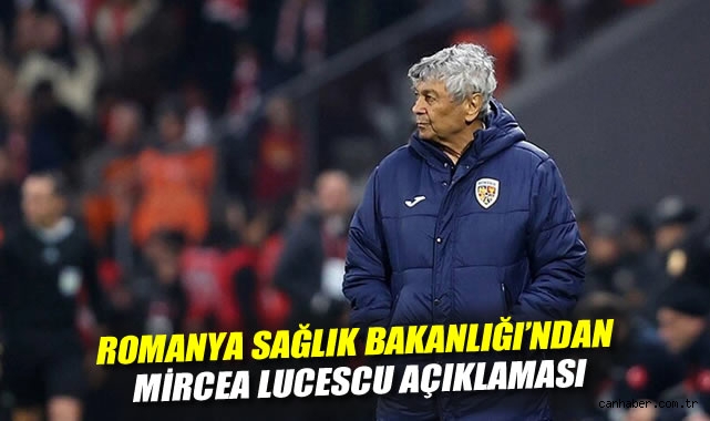 Romanya Sağlık Bakanlığı'ndan Mircea Lucescu açıklaması