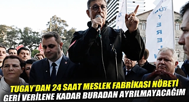 Tugay'dan Meslek Fabrikası Önünde Kararlı Duruş:
