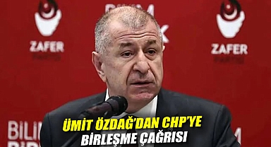Ümit Özdağ'dan CHP'ye birleşme çağrısı