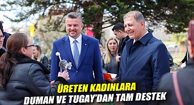 Üreten kadınlara Duman ve Tugay'dan tam destek