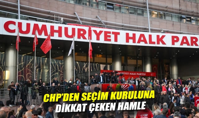 CHP'den Seçim Kuruluna Dikkat Çeken Hamle