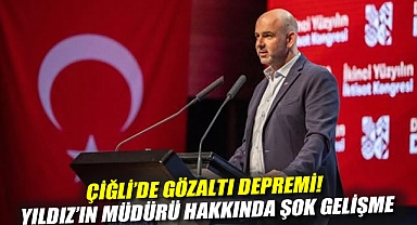 Çiğli'de Gözaltı Depremi! Yıldız'ın Müdürü Hakkında Şok Gelişme
