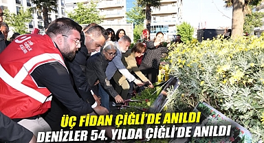 Üç Fidan Çiğli'de Anıldı Denizler 54. Yılda Çiğli'de Anıldı