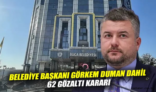 Belediye Başkanı Görkem Duman dahil 62 gözaltı kararı