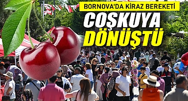 Bornova’da Kiraz Bereketi Coşkuya Dönüştü