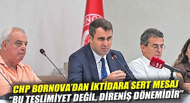 CHP Bornova'dan İktidara Sert Mesaj: 