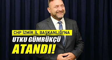 CHP İzmir İl Başkanlığı'na Utku Gümrükçü atandı!